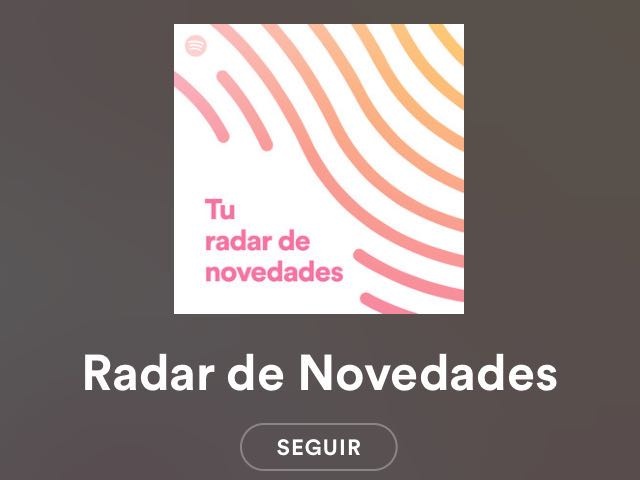 Radar De Novedades Spotify Los Lanzamientos De Tus Artistas Favoritos